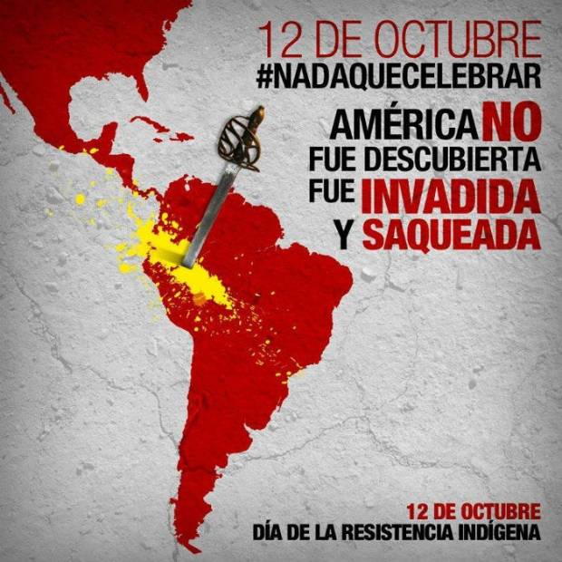 $!El 12 de octubre, el día que América fue saqueada y no descubierta