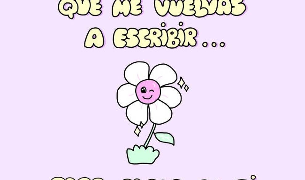 Qué ganas tengo de que me escribas para pasar de ti $!Qué ganas tengo de que me escribas para pasar de ti