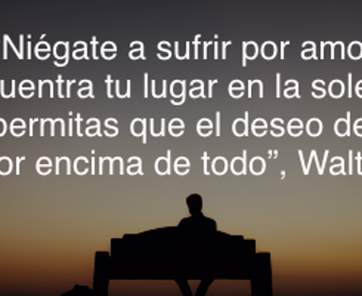 Si duda sobre si te quiere es que no te quiere: no te humilles más Si duda sobre si te quiere es que no te quiere: no te humilles más