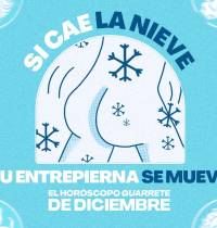 Si cae la nieve, tu entrepierna se mueve, el horóscopo guarrete de diciembre