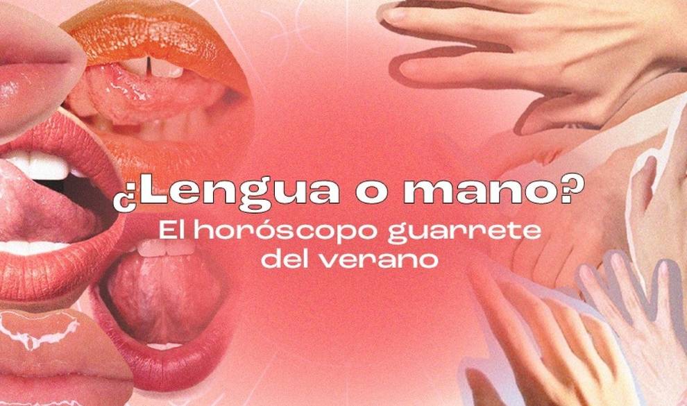 ¿Lengua o mano? El horóscopo guarrete del verano