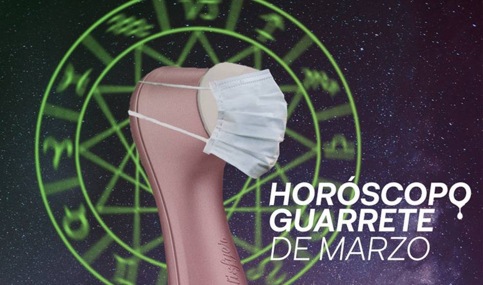 ¿En el hospital tosiendo o toda la noche gimiendo? El horóscopo guarrete de marzo