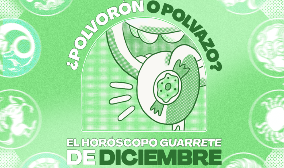 Polvorón o polvazo, el horóscopo guarrete de diciembre