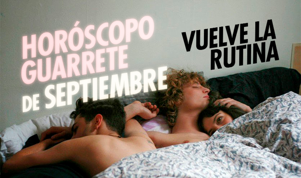 Vuelta al trabajo o alegría ahí abajo, el horóscopo guarrete de septiembre